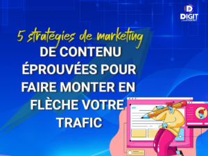 5 stratégies de marketing de contenu éprouvées pour faire monter en flèche votre trafic